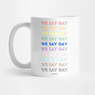 We Say Gay! Mug